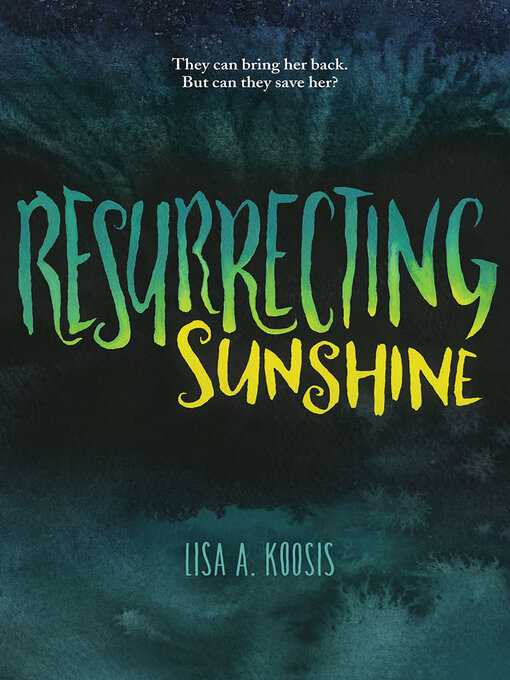 Title details for Resurrecting Sunshine by Lisa A. Koosis - Available